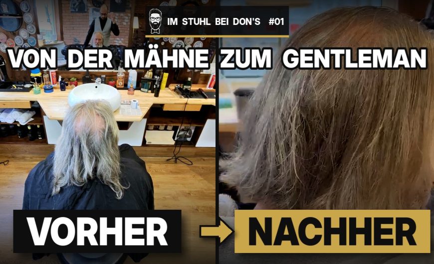 Im Stuhl bei Don’s #01: Von der Mähne zum Gentleman